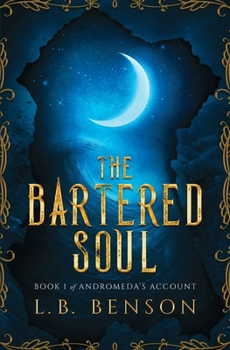 The Bartered Soul - Book #1 of the Andromeda's Account