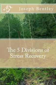 Paperback The 5 Divisions of Stress Recovery Book