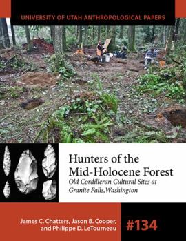 Paperback Hunters of the Mid-Holocene Forest: Old Cordilleran Culture Sites at Granite Falls, Washington Volume 134 Book