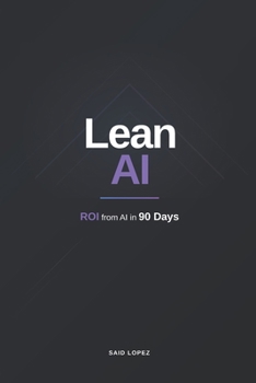 Paperback Lean AI: The 90-Day Transformation Playbook for Growing Businesses Book