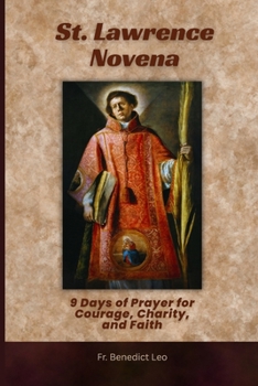 St. Lawrence Novena: 9 Days of Prayer for Courage, Charity, and Faith