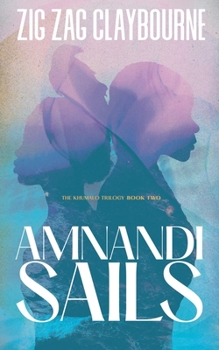 Paperback Amnandi Sails: Book 2 of the Khumalo Trilogy Book