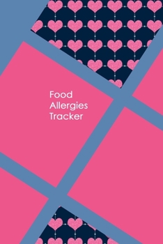 Paperback Food Allergies Tracker: Diary to Track Your Triggers and Symptoms: Discover Your Food Intolerances and Allergies. Book