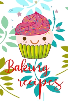 Paperback Baking Recipes: 110 Pages of Blank Baking Recipe Journal for DIY Baking Cookbook Note (Funny, Humorous and Cute Books and Journals) Book