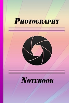 Photography Notebook : Freelance Photographer Journal Photojournalist