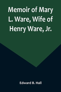 Paperback Memoir of Mary L. Ware, Wife of Henry Ware, Jr. Book