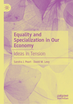 Equality and Specialization in Our Economy: Ideas in Tension