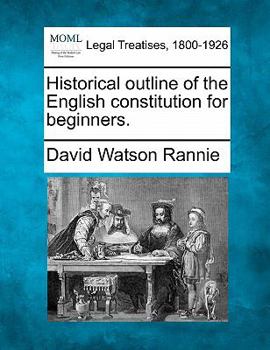 Paperback Historical Outline of the English Constitution for Beginners. Book