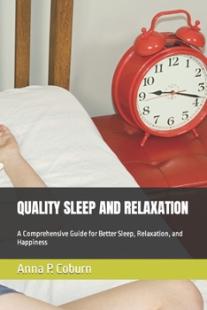Paperback Quality Sleep and Relaxation: A Comprehensive Guide for Better Sleep, Relaxation, and Happiness Book