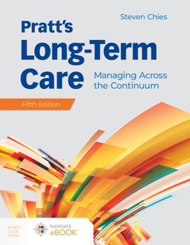 Paperback Pratt's Long-Term Care: Managing Across the Continuum: Managing Across the Continuum Book