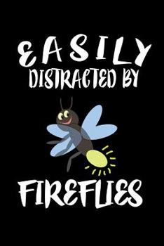 Paperback Easily Distracted By Fireflies: Animal Nature Collection Book