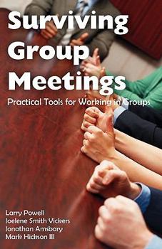 Paperback Surviving Group Meetings: Practical Tools for Working in Groups Book