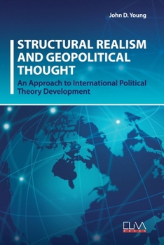 Paperback Structural Realism and Geopolitical Thought: An Approach to International Political Theory Development Book