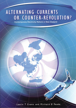 Alternating Currents or Counter-Revolution?: Contemporary Electricity Reform in New Zealand