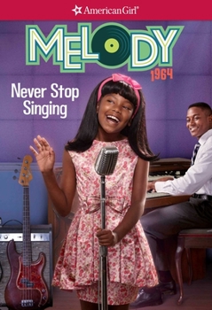 Melody: Never Stop Singing - Book #2 of the American Girl: Melody