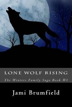 Lone Wolf Rising - Book #1 of the Winters Family Saga