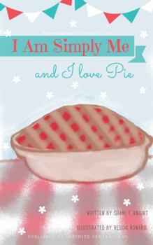 Paperback I Am Simply Me and I love Pie (Shani and Friends) Book