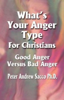 Paperback What's Your Anger Type For Christians - Good Anger Versus Bad Anger? Book