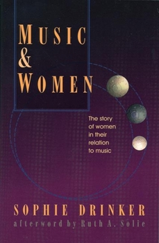 Music and Women: The Story of Women in Their Relation to Music Book Cover