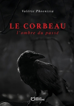 Le corbeau: l'ombre du passé (French Edition)