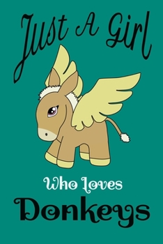 Just a Girl Who Loves Donkeys - Donkeys  notebook for women -  green cover: Composition Notebook - College Ruled: College Ruled Writer's Notebook or Journal for School / Work / Journaling