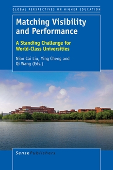 Paperback Matching Visibility and Performance: A Standing Challenge for World-class Universities (Global Perspectives on Higher Education, 35) Book