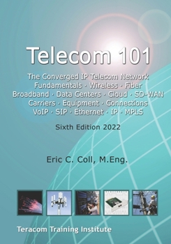 Paperback Telecom 101: Sixth Edition 2022. High-Quality Reference Book Covering All Major Telecommunications Topics... in Plain English. Book