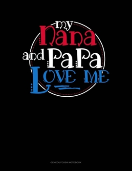 My Nana And Papa Love Me: Genkouyoushi Notebook