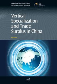 Hardcover Vertical Specialization and Trade Surplus in China Book