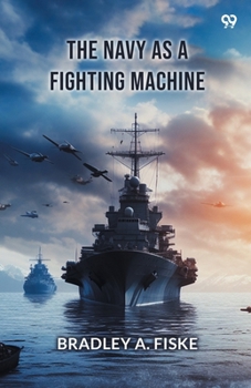 Paperback The Navy As A Fighting Machine Book