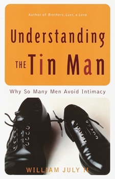 Paperback Understanding the Tin Man: Why So Many Men Avoid Intimacy Book