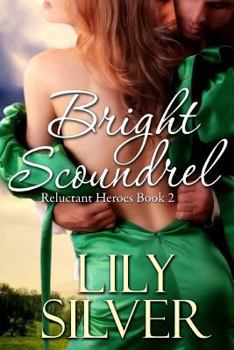 Paperback Bright Scoundrel: Reluctant Heroes Book Two Book