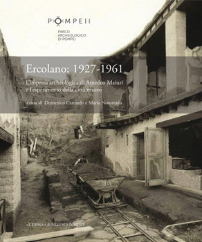 Paperback Ercolano: 1927-1961. l'Impresa Archeologica Di Amedeo Maiuri E l'Esperimento Della Citta Museo [Italian] Book