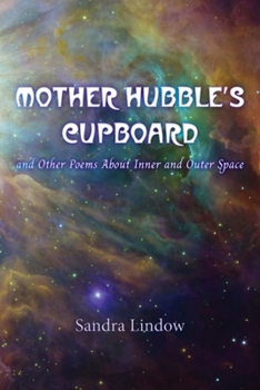 Mother Hubble's Cupboard and Other Poems About Inner and Outer Space (Coffee Table Chapbook)