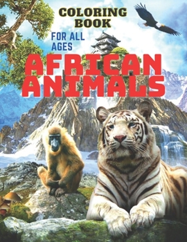 Paperback African Animals coloring book for all ages: Coloring Book For Kids and Adults Book