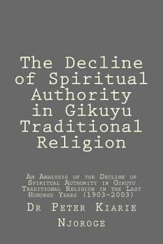 The Decline of Spiritual Authority in Gikuyu Traditional Religion