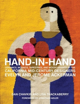 Hand-In-Hand: Ceramics, Mosaics, Tapestries, and Wood Carvings by the California Mid-Century Designers Evelyn and Jerome Ackerman