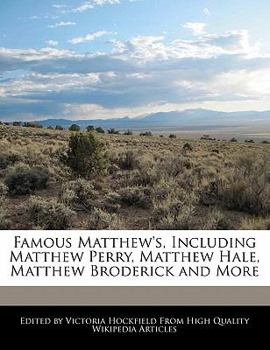 Paperback Famous Matthew's, Including Matthew Perry, Matthew Hale, Matthew Broderick and More Book