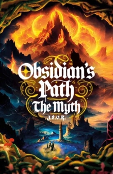 Obsidian’s Path: The Myth