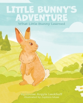 Paperback Little Bunny's Adventure: What Little Bunny Learned Book