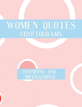 Paperback Women Quotes Cryptograms: Large Print Adults Puzzle Book With Thoughtful Wisdom Cryptoquotes To Keep You Sharp Book