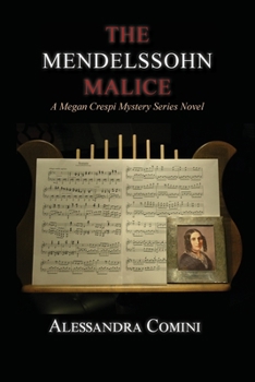 Paperback The Mendelssohn Malice: A Megan Crespi Mystery Series Novel Book
