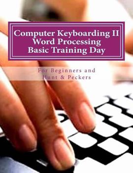 Paperback Computer Keyboarding II Word Processing Basic Training Day for Hunt & Peckers Book