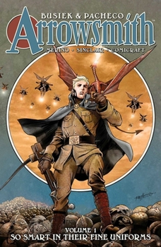 Hardcover Arrowsmith Book One: So Smart in Their Fine Uniforms Book