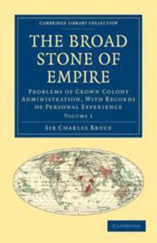 Electronics The Broad Stone of Empire: Volume 1: Problems of Crown Colony Administration, with Records of Personal Experience Book