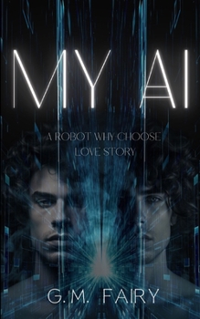 Paperback My AI: A Robot Why-Choose Love Story Book