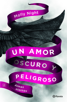 Un amor oscuro y peligroso. Almas mortales - Book #2 of the A Dark and Dangerous Love