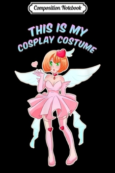 Composition Notebook: Anime Cosplay Costume Kawaii Otaku Convention Gift Journal/Notebook Blank Lined Ruled 6x9 100 Pages