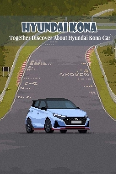 Paperback Hyundai Kona: Together Discover About Hyundai Kona Car Book