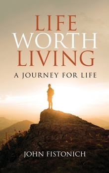 Hardcover Life Worth Living: A Journey for Life Book